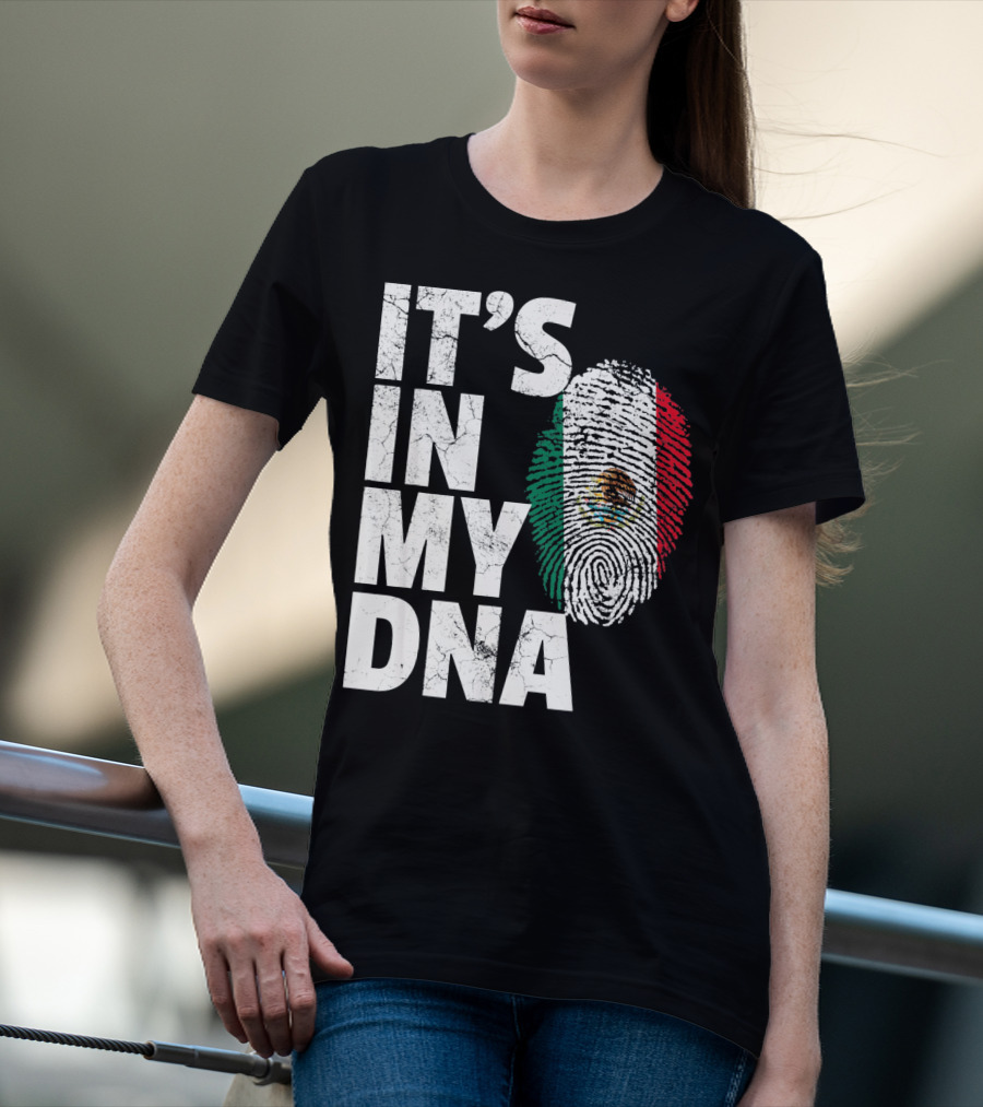 IT'S IN MY DNA Mexican Mexico Flag Fingerprint Cinco T-Shirt