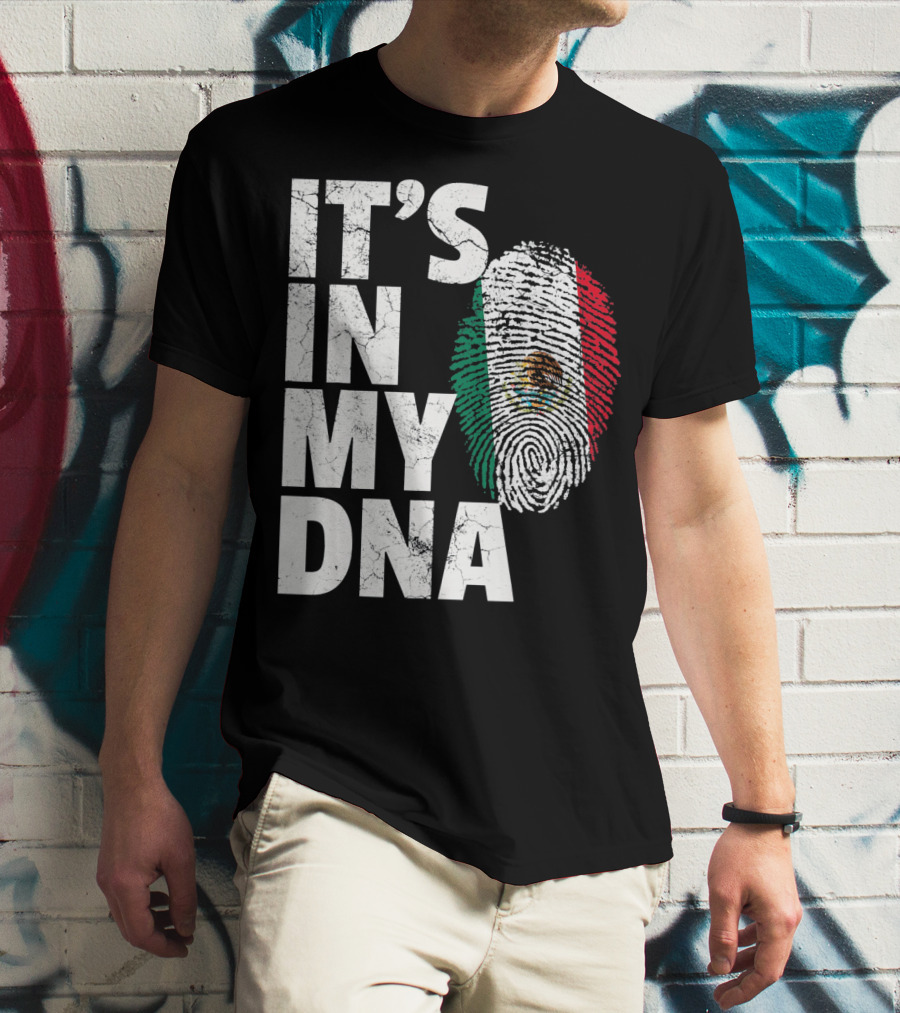 IT'S IN MY DNA Mexican Mexico Flag Fingerprint Cinco T-Shirt