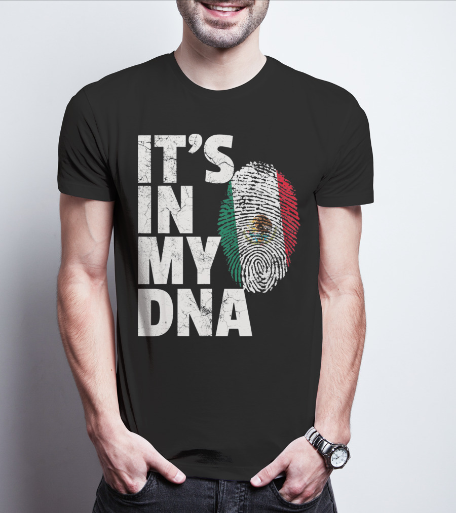 IT'S IN MY DNA Mexican Mexico Flag Fingerprint Cinco T-Shirt