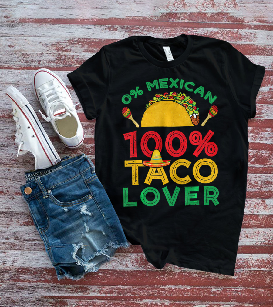 0% Mexican 100% Taco Lover With Sombrero And Maracas T-Shirt