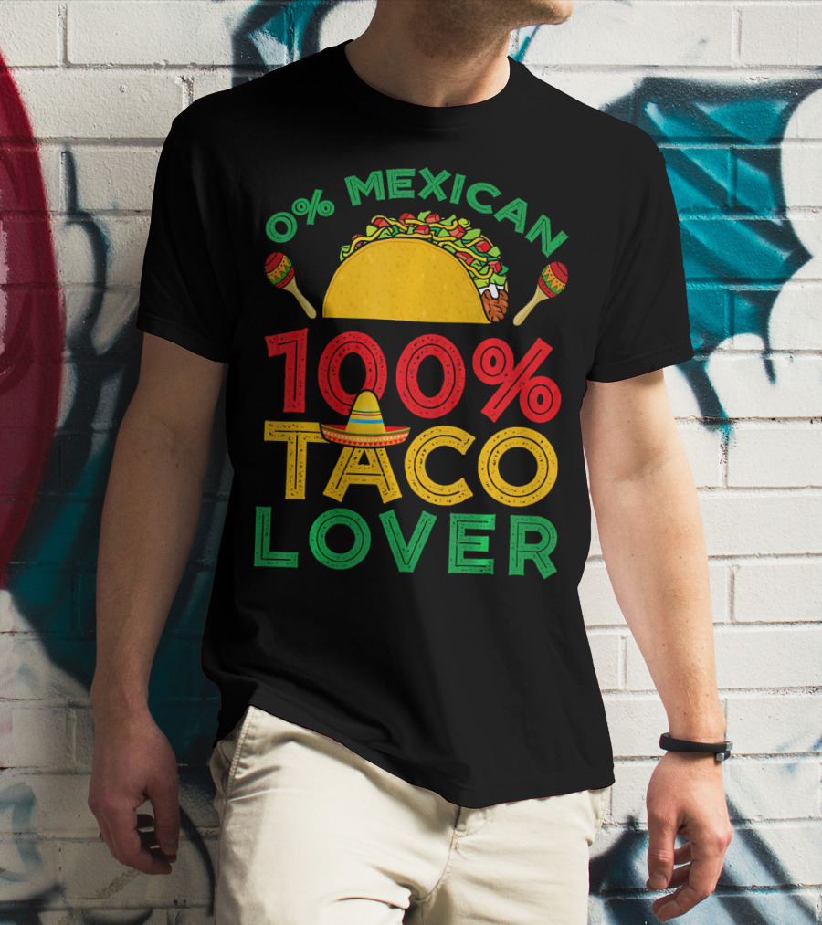 0% Mexican 100% Taco Lover With Sombrero And Maracas T-Shirt