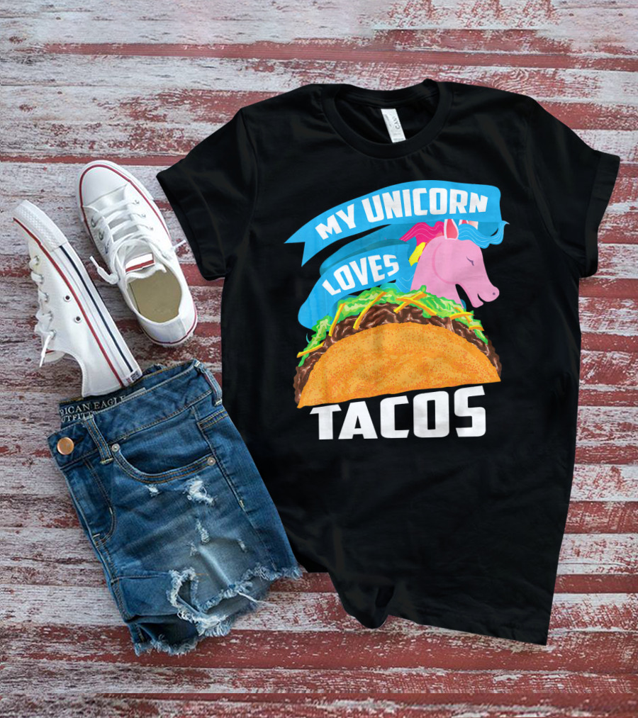 My Unicorn Loves Tacos T-Shirt