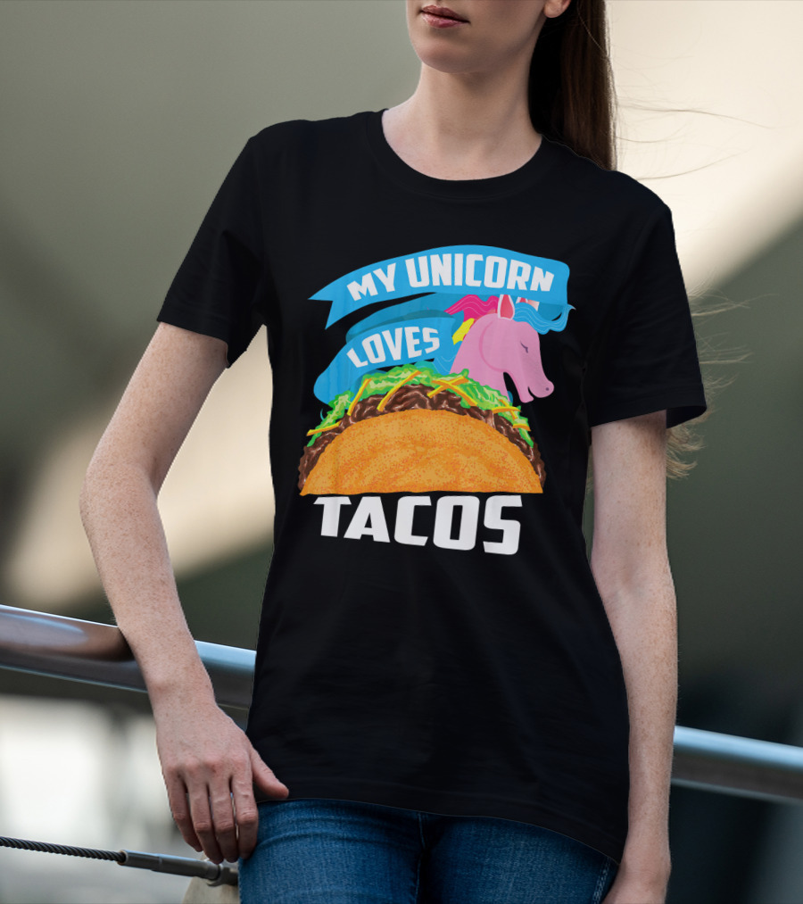 My Unicorn Loves Tacos T-Shirt