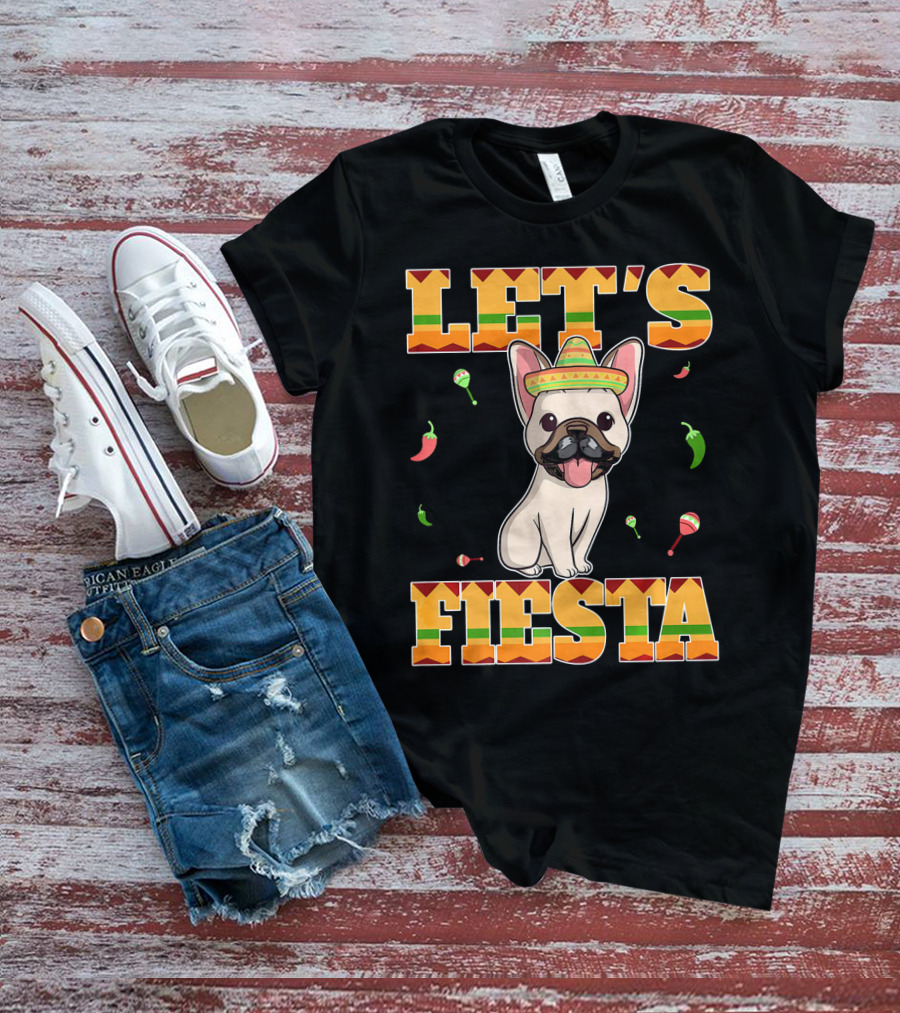 Let's Fiesta French Bulldog Sombrero Maracas Peppers Cinco De Mayo T-Shirt