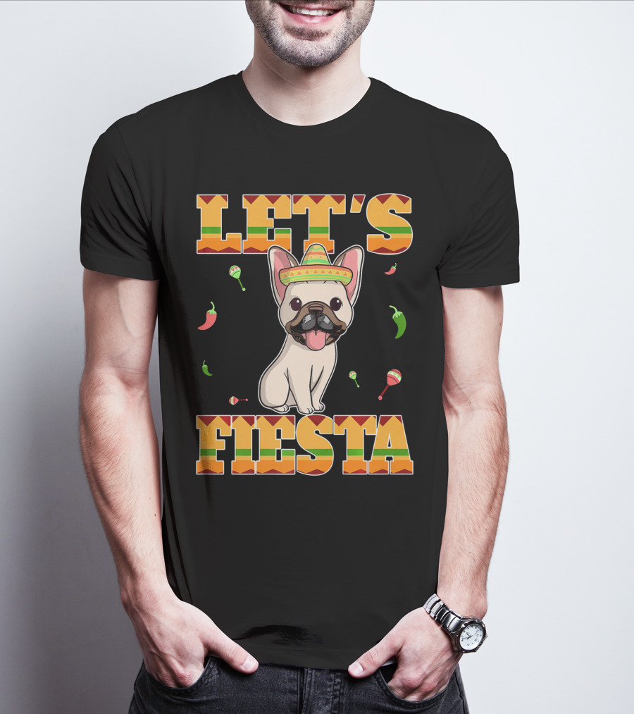 Let's Fiesta French Bulldog Sombrero Maracas Peppers Cinco De Mayo T-Shirt