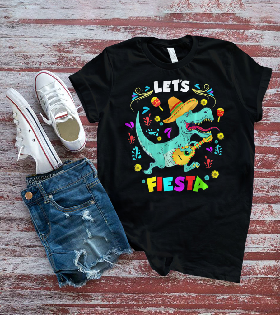 Let's Fiesta Rex Dinosaur Funny Cinco T-Shirt