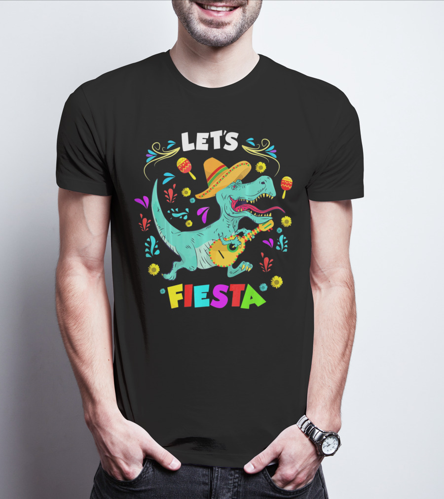 Let's Fiesta Rex Dinosaur Funny Cinco T-Shirt