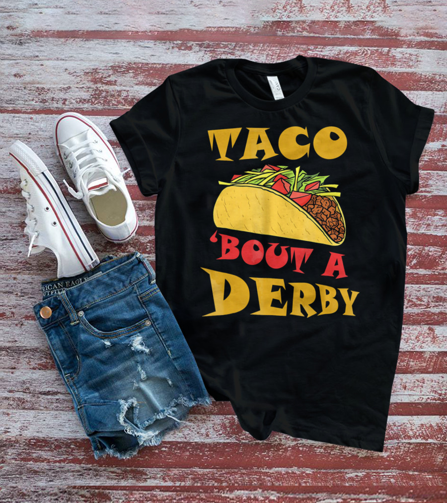 Taco 'Bout A Derby Cinco De Mayo Horse Racing Fiesta T-Shirt