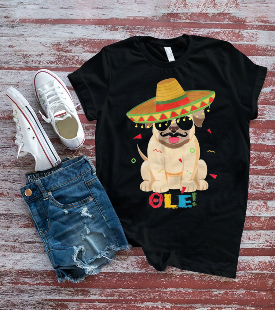 Ole Pug Sombrero Cinco De Mayo Dog T-Shirt