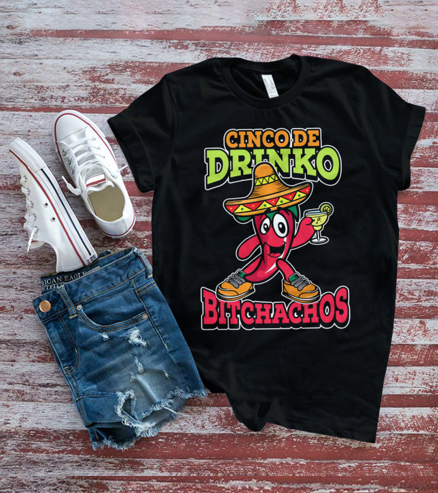 Cinco De Drinko Bitchachos Sombrero Fiesta Margarita Pepper T-Shirt