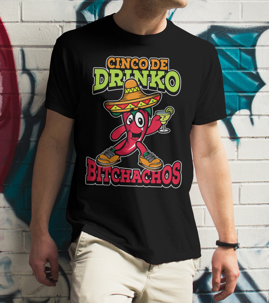 Cinco De Drinko Bitchachos Sombrero Fiesta Margarita Pepper T-Shirt