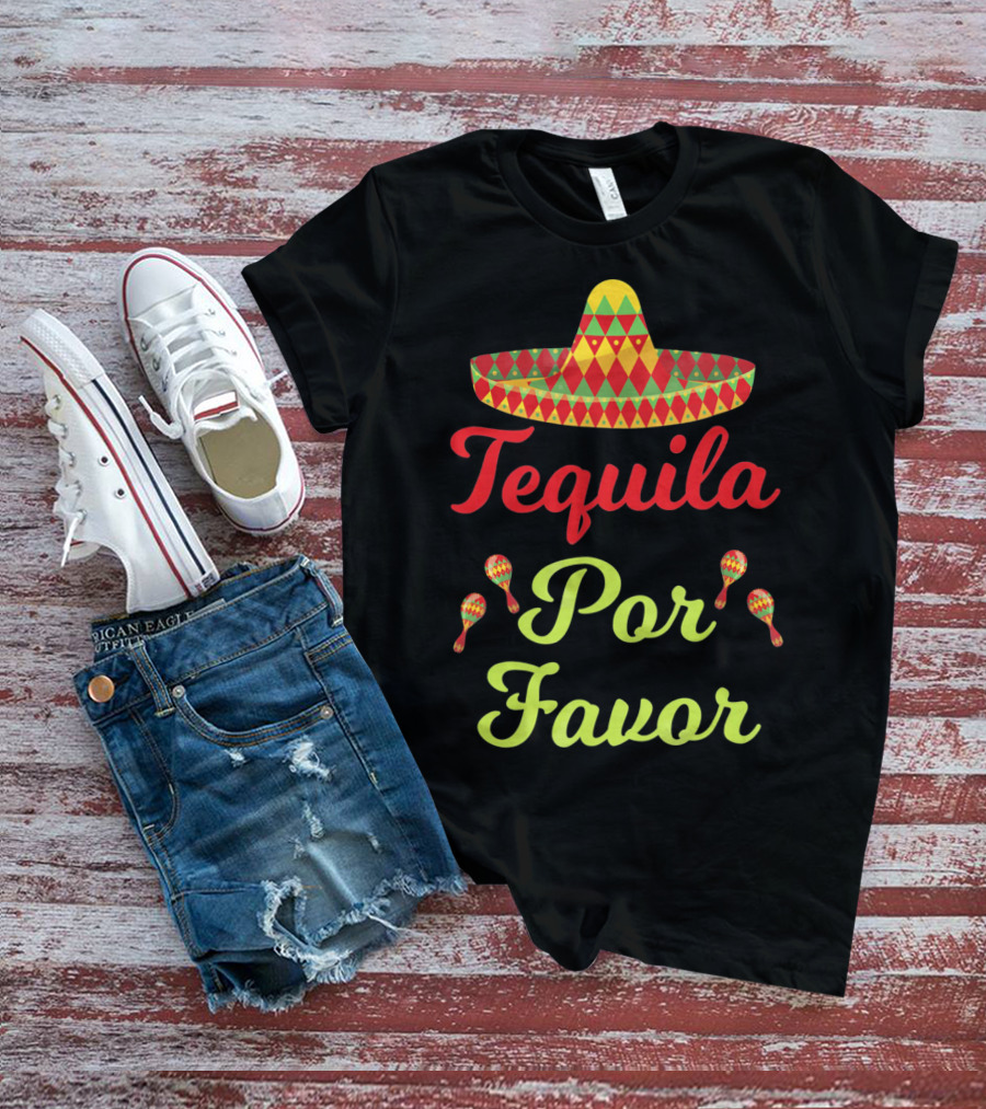 Cinco De Mayo Tequila Por Favor Sombrero And Maracas T-Shirt