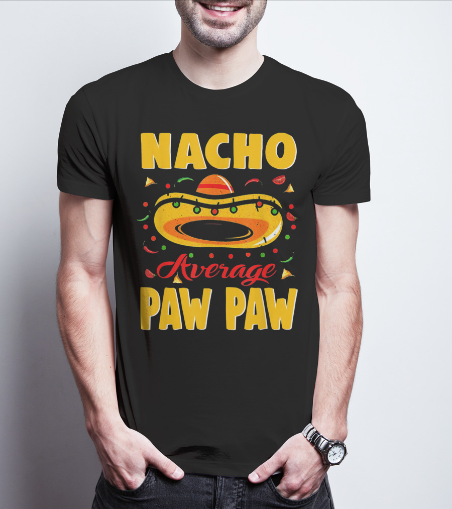 Nacho Average Paw Paw Sombrero Cinco Fiesta Peppers T-Shirt