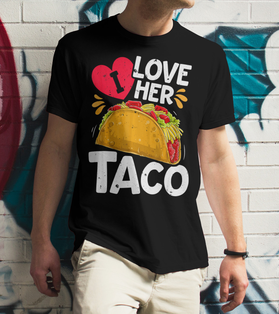 I Love Her Taco Cinco De Mayo T-Shirt