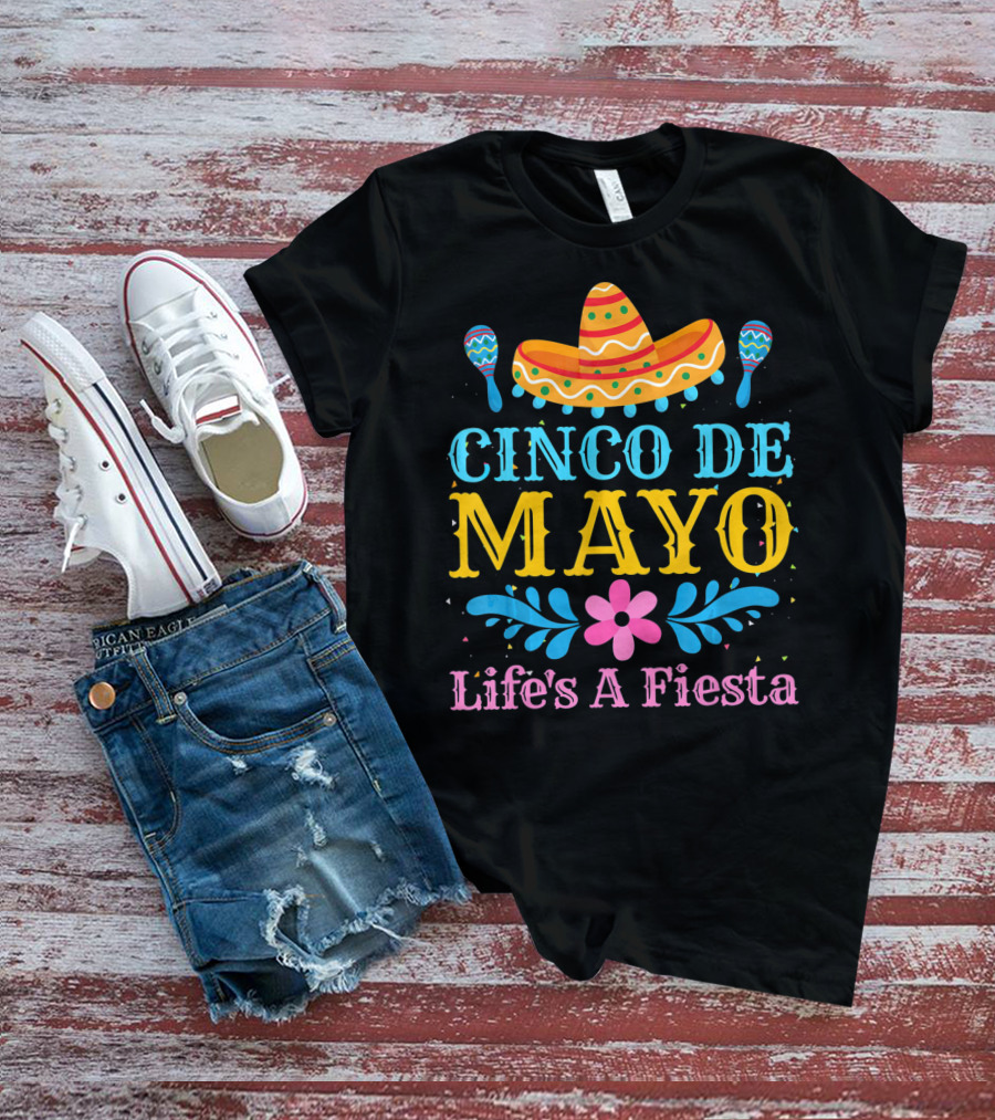 Cinco De Mayo Life's A Fiesta Sombrero Maracas T-Shirt
