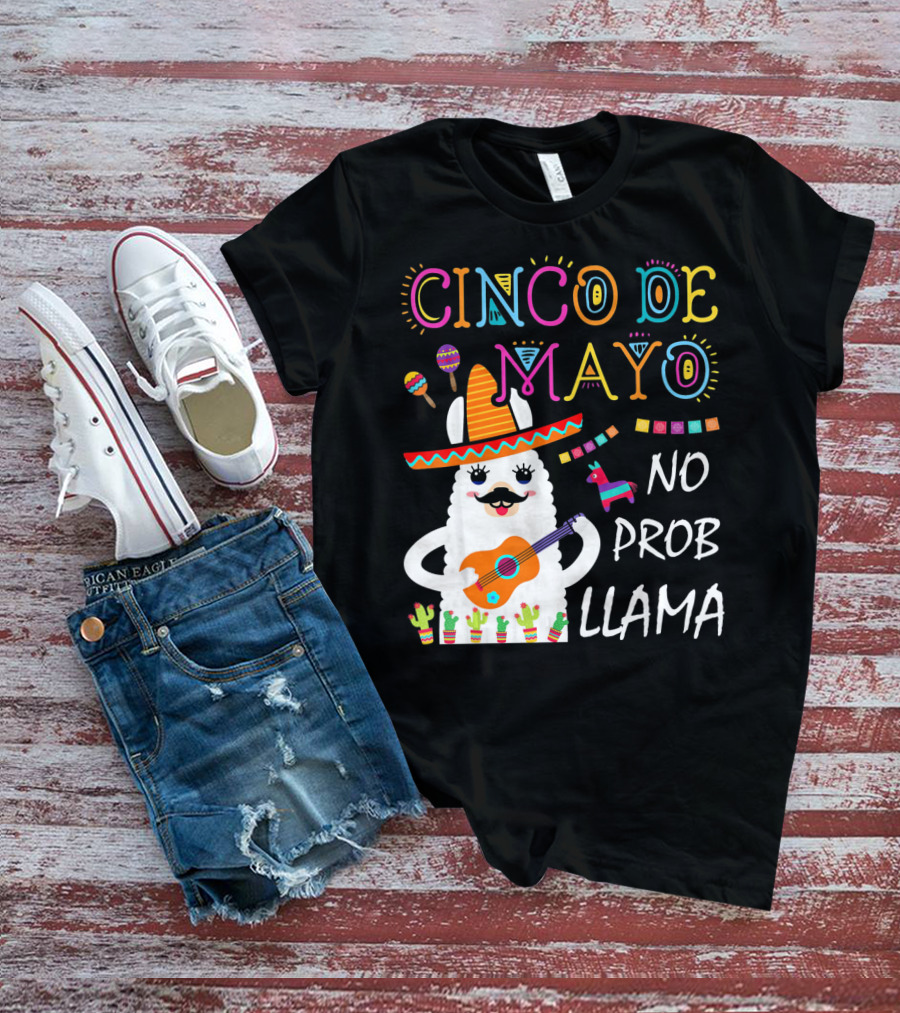 Cinco De Mayo No Prob Llama Sombrero Guitar Maracas Cactus Fiesta T-Shirt