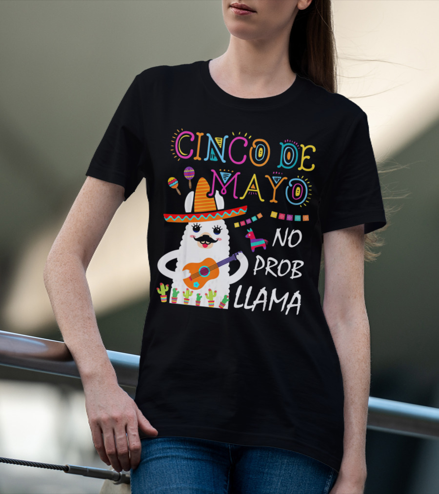 Cinco De Mayo No Prob Llama Sombrero Guitar Maracas Cactus Fiesta T-Shirt