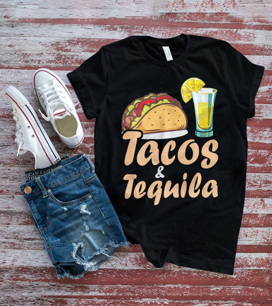Tacos And Tequila Funny Tacos Food Cinco Fiesta Mexican Cuisine T-Shirt