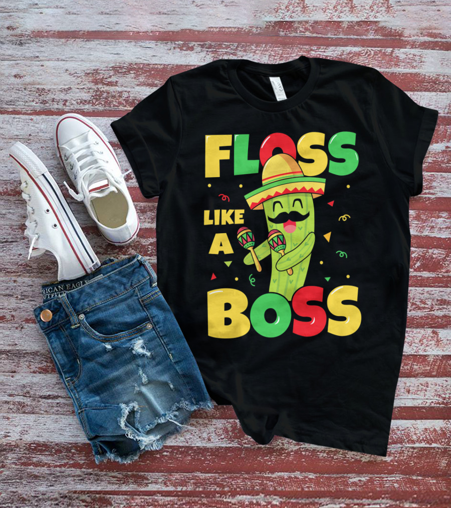 Floss Like A Boss Sombrero Maracas Fiesta Cinco De Mayo Celebrations T-Shirt