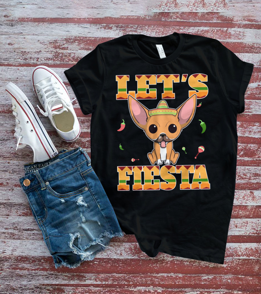 Let's Fiesta Chihuahua Dog Cinco DE Mayo Sombrero T-Shirt