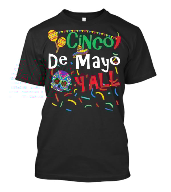Cinco De Mayo Y'all Colorful Skull Maracas Sombrero T-Shirt