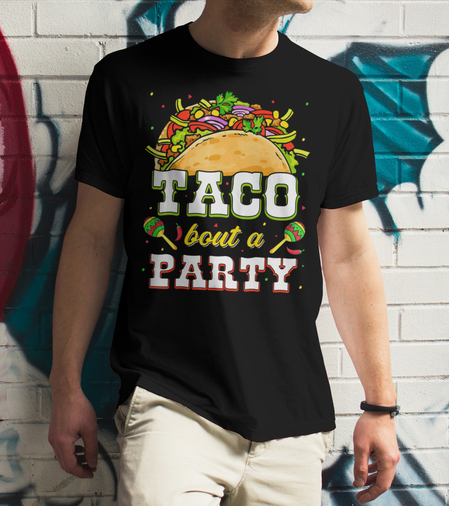Taco Bout A Party With Colorful Maracas And Taco Design For Taco Tuesday T-Shirt