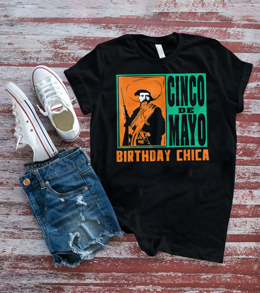 Cinco De Mayo Birthday Chica Mexican Revolutionary T-Shirt