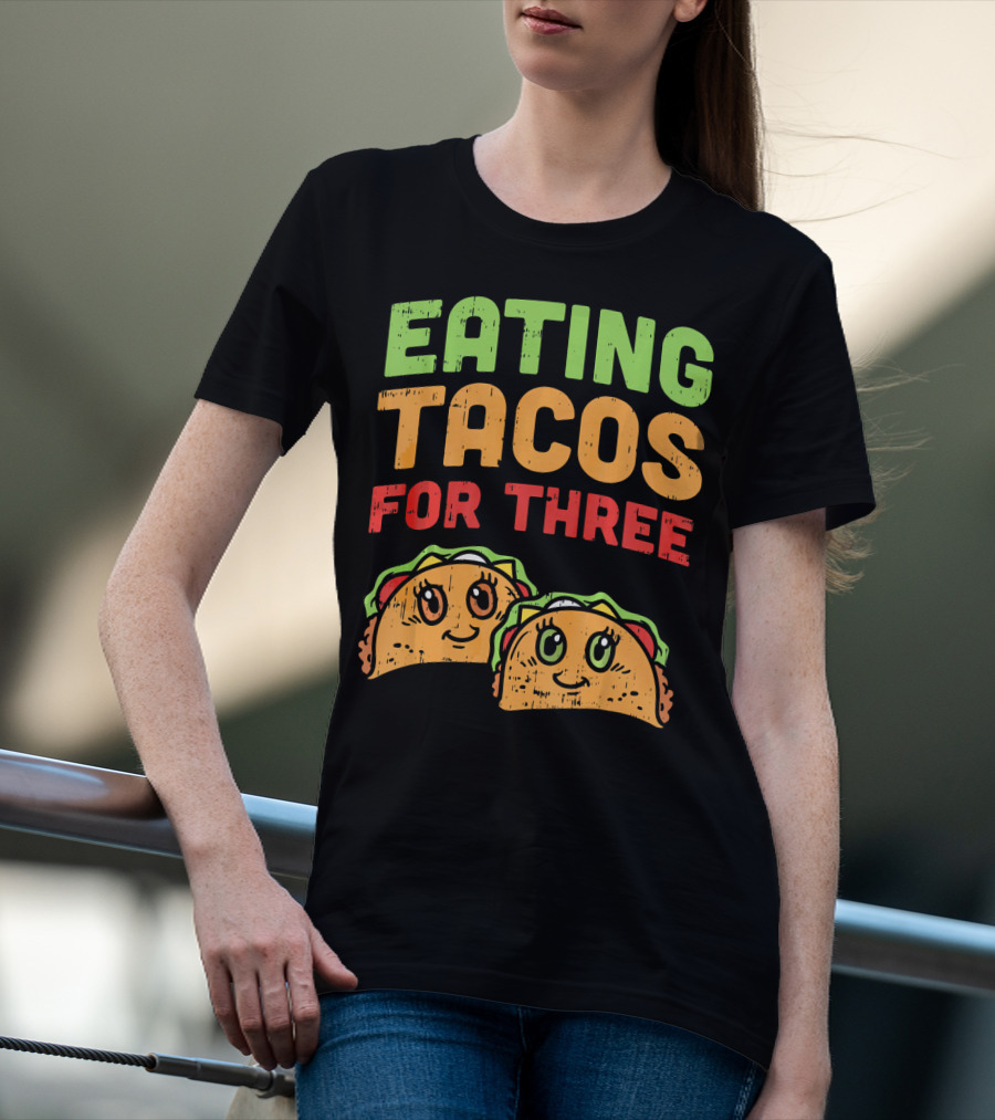 EATING TACOS FOR THREE Twins Pregnancy Humor T-Shirt