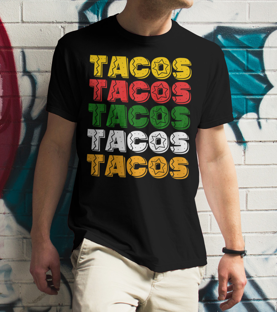Tacos Tacos Tacos Cinco De Mayo Mexican Flag Colors T-Shirt