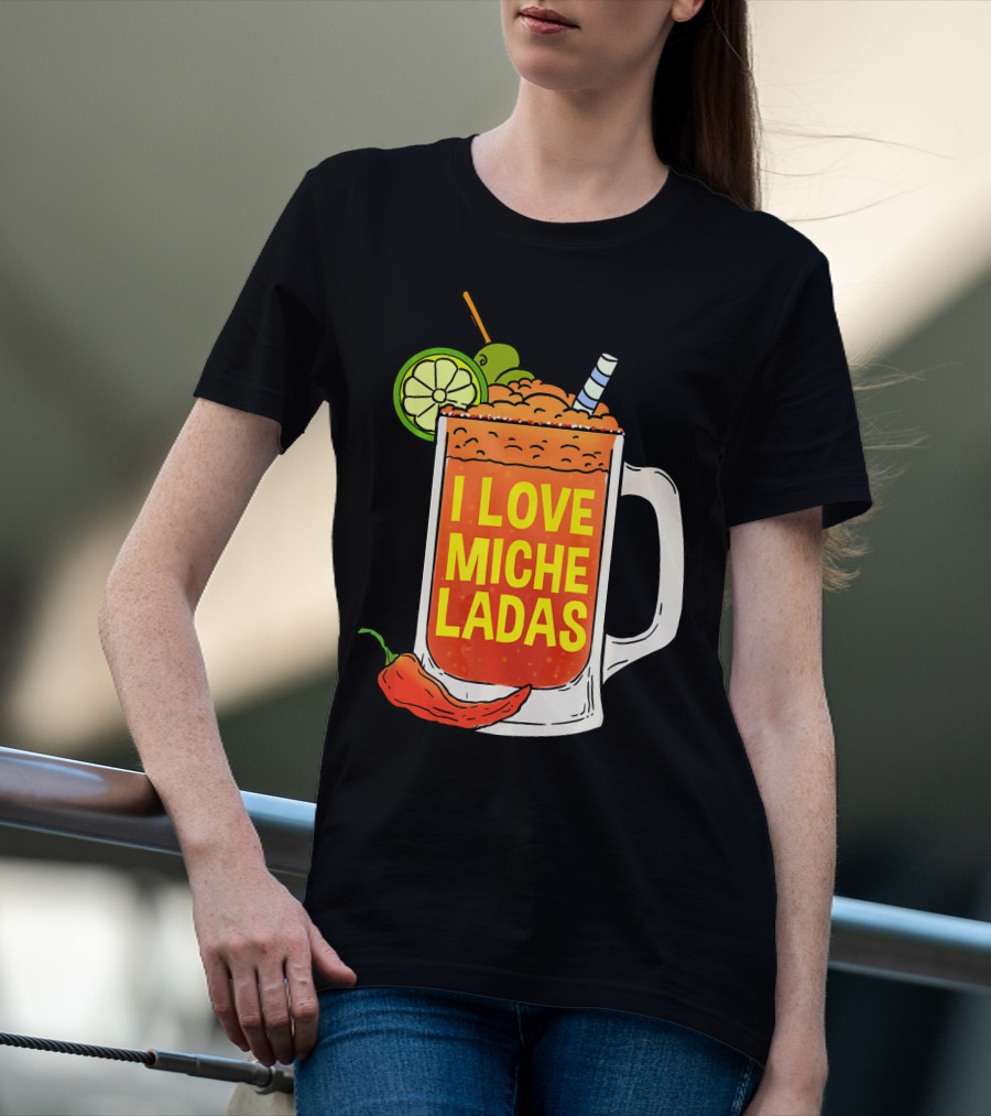 I Love Micheladas Lime And Chili Drink Cinco T-Shirt