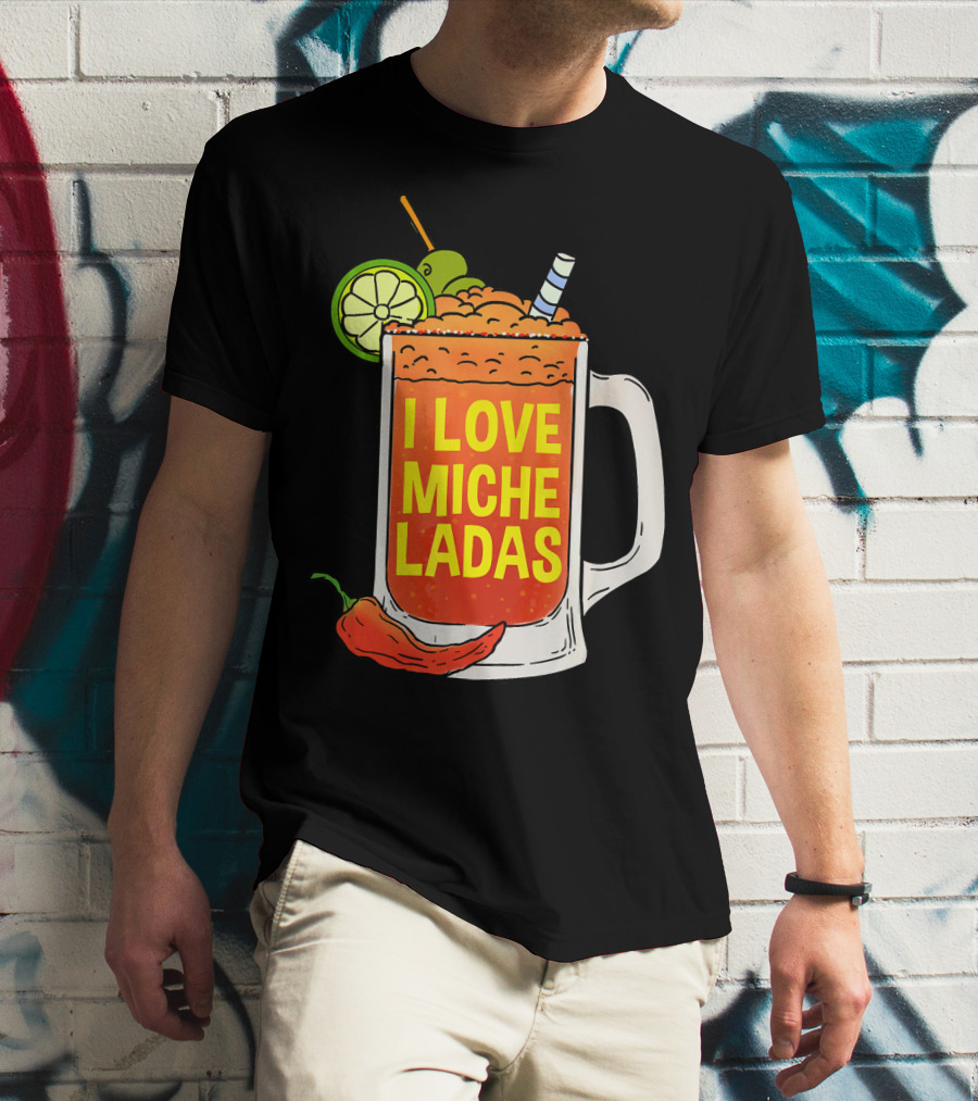 I Love Micheladas Lime And Chili Drink Cinco T-Shirt