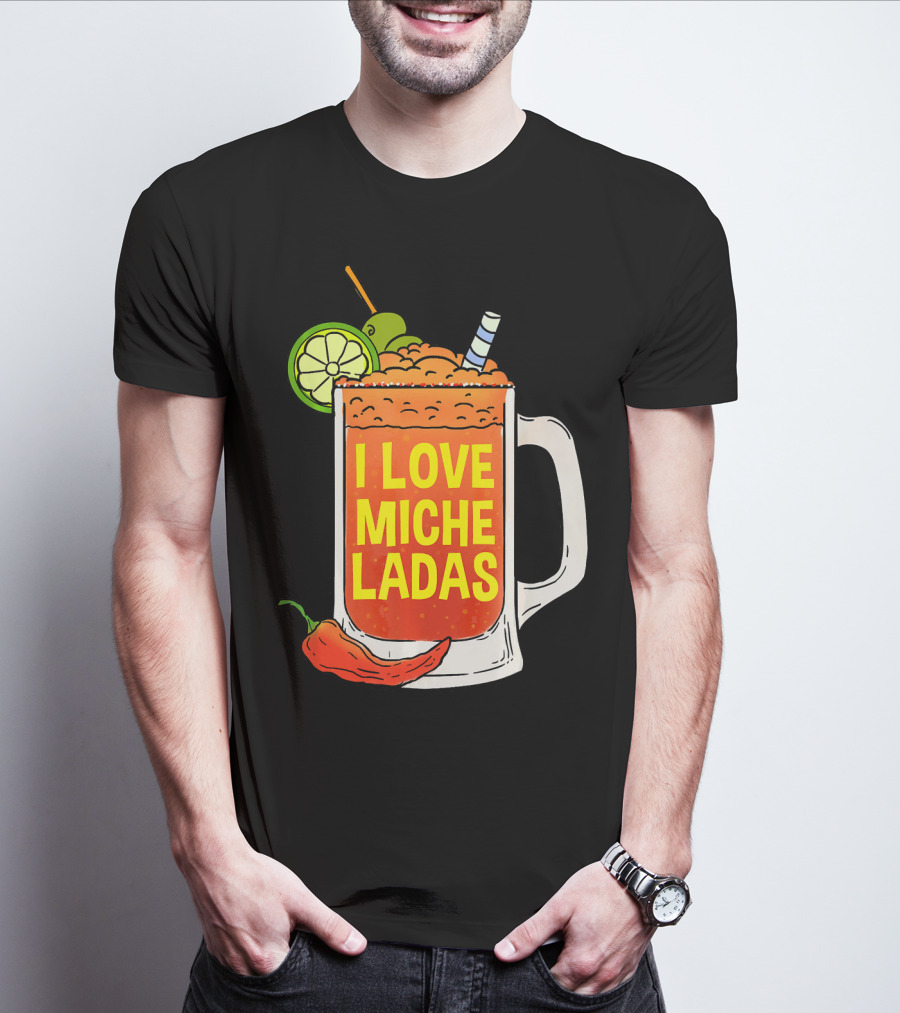 I Love Micheladas Lime And Chili Drink Cinco T-Shirt