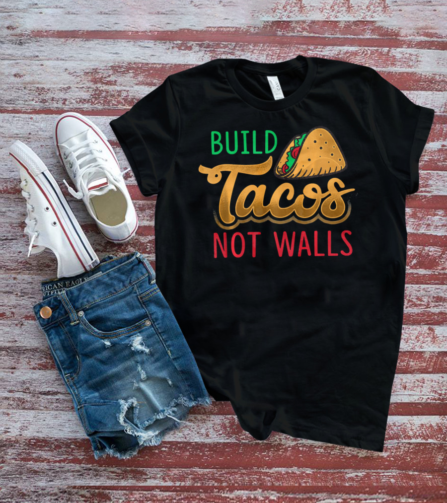 Build Tacos Not Walls Taco Graphic Cinco De Mayo T-Shirt