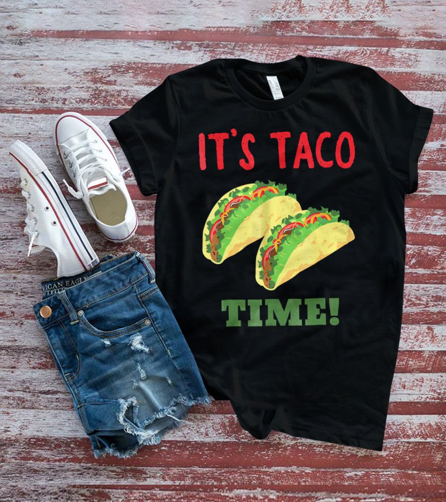 Cinco De Mayo It's Taco Time Funny T-Shirt