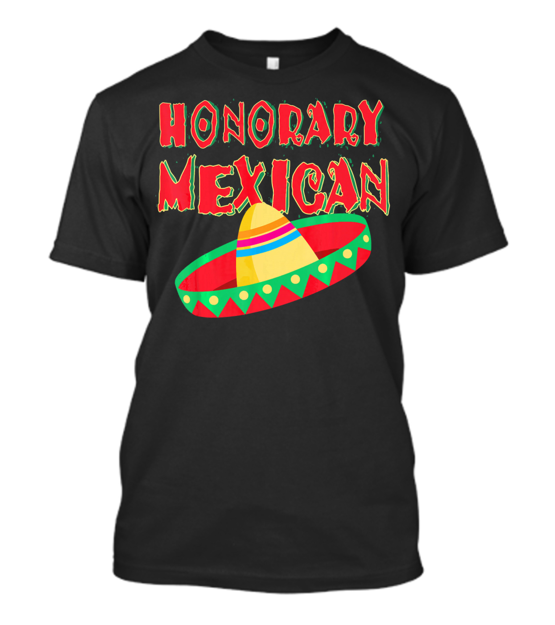Honorary Mexican Sombrero Cinco De Mayo Fiesta T-Shirt