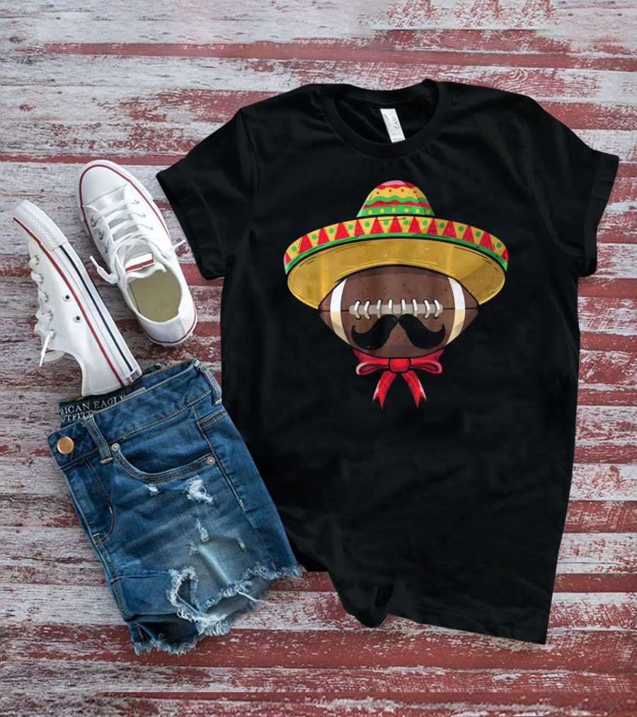 Cinco De Mayo Football Sombrero Mustache Mexican T-Shirt