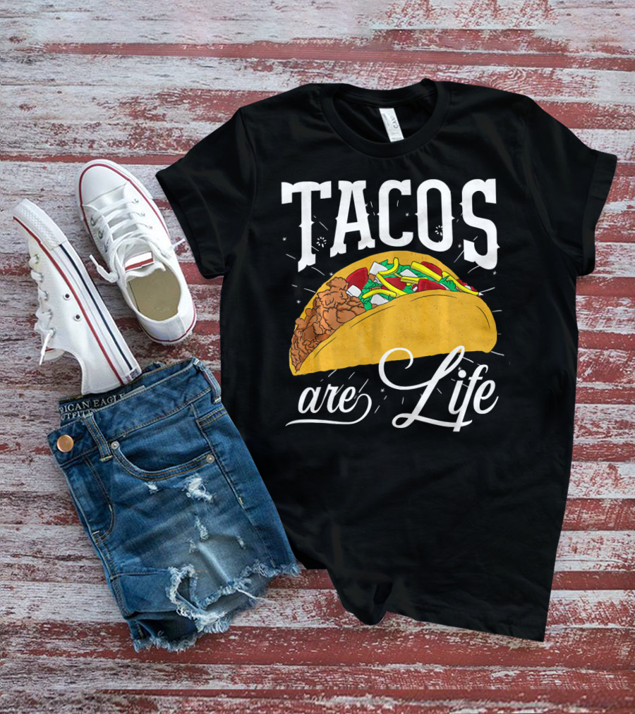 Tacos Are Life Cinco De Mayo Funny Taco T-Shirt
