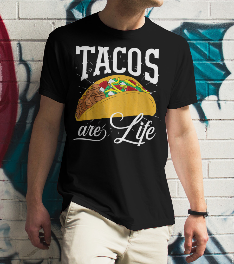 Tacos Are Life Cinco De Mayo Funny Taco T-Shirt