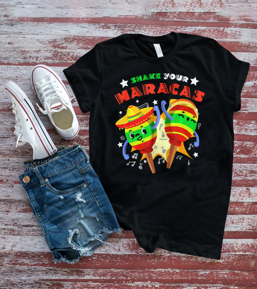 Shake Your Maracas Cinco De Mayo Fiesta Fun With Sombrero And Music Notes T-Shirt