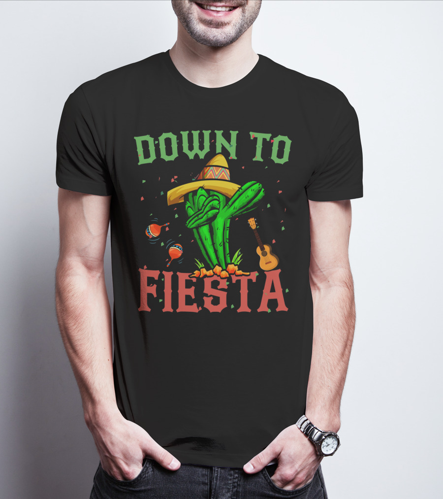 Down To Fiesta Dabbing Cactus Sombrero Maracas Guitar Cinco De Mayo T-Shirt