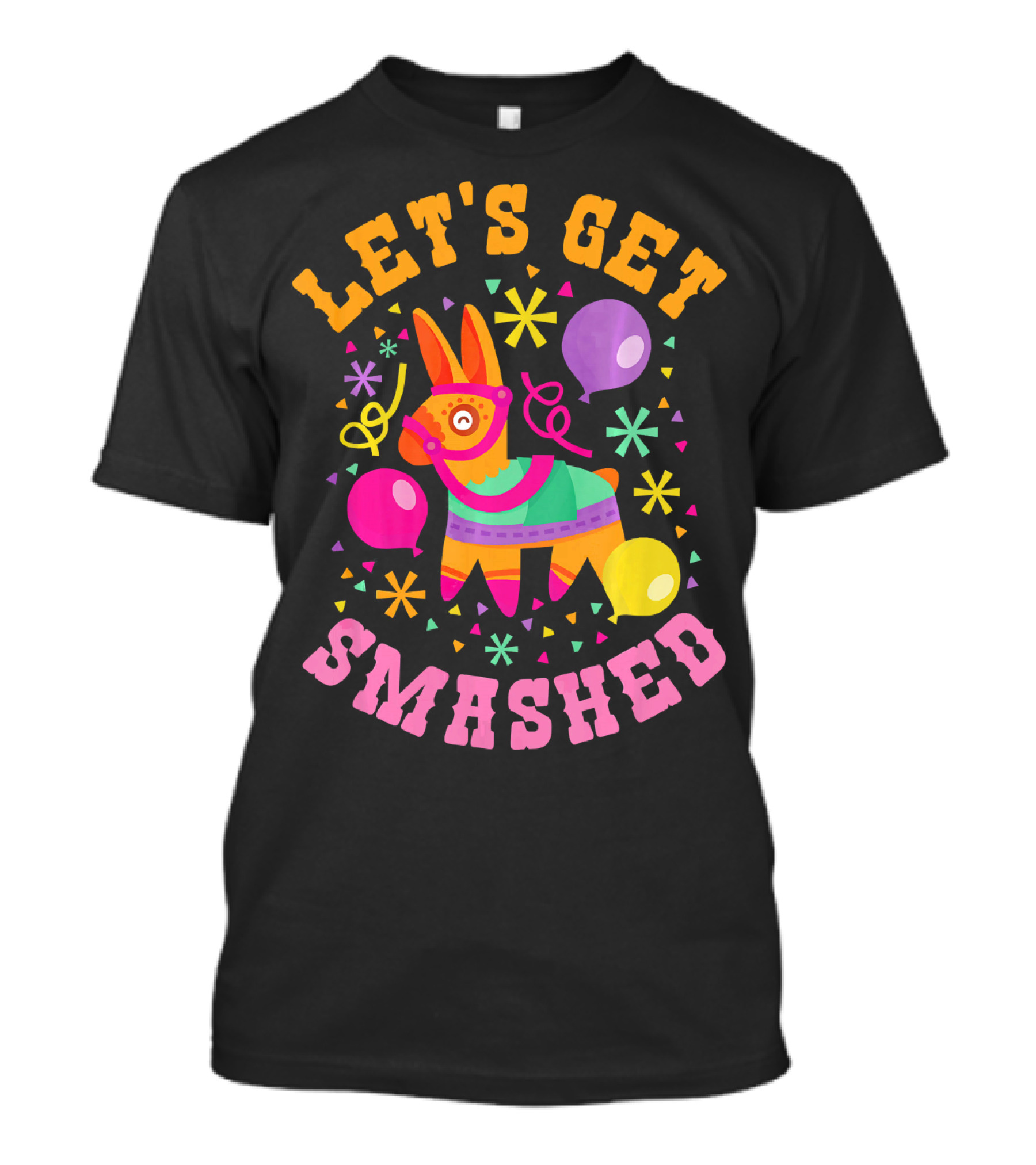 Let's Get Smashed Cinco De Mayo Pinata Celebration Fun T-Shirt