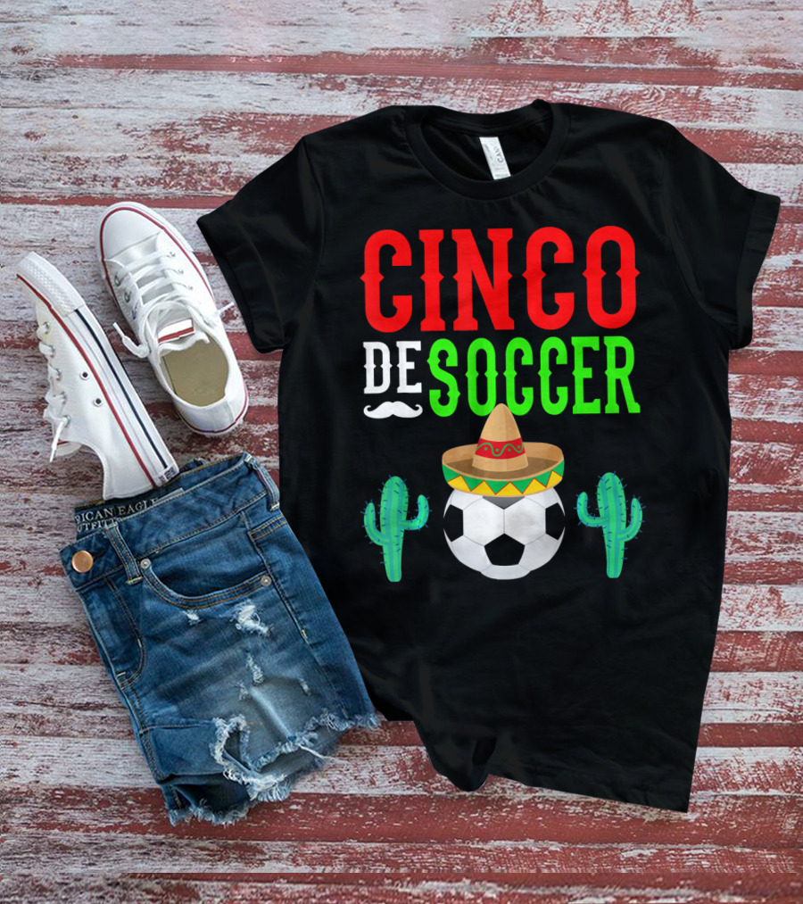 Cinco De Soccer Funny Mexico Sombrero Cactus T-Shirt