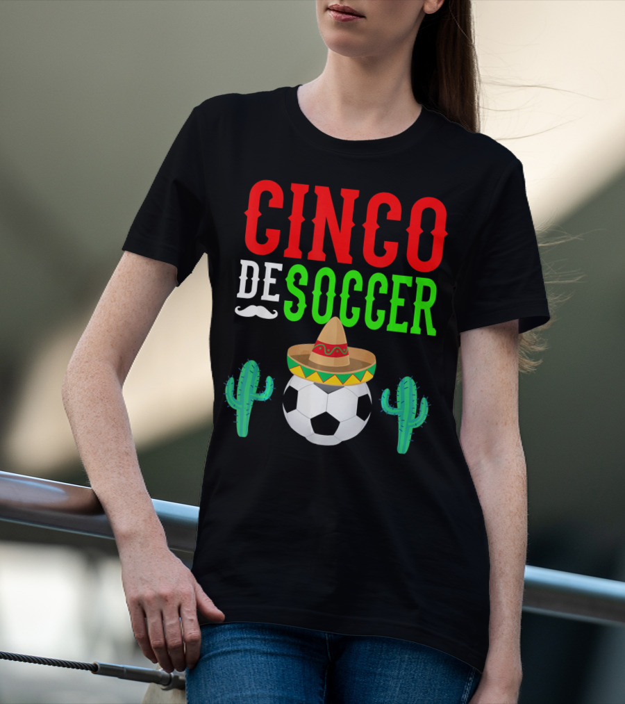 Cinco De Soccer Funny Mexico Sombrero Cactus T-Shirt