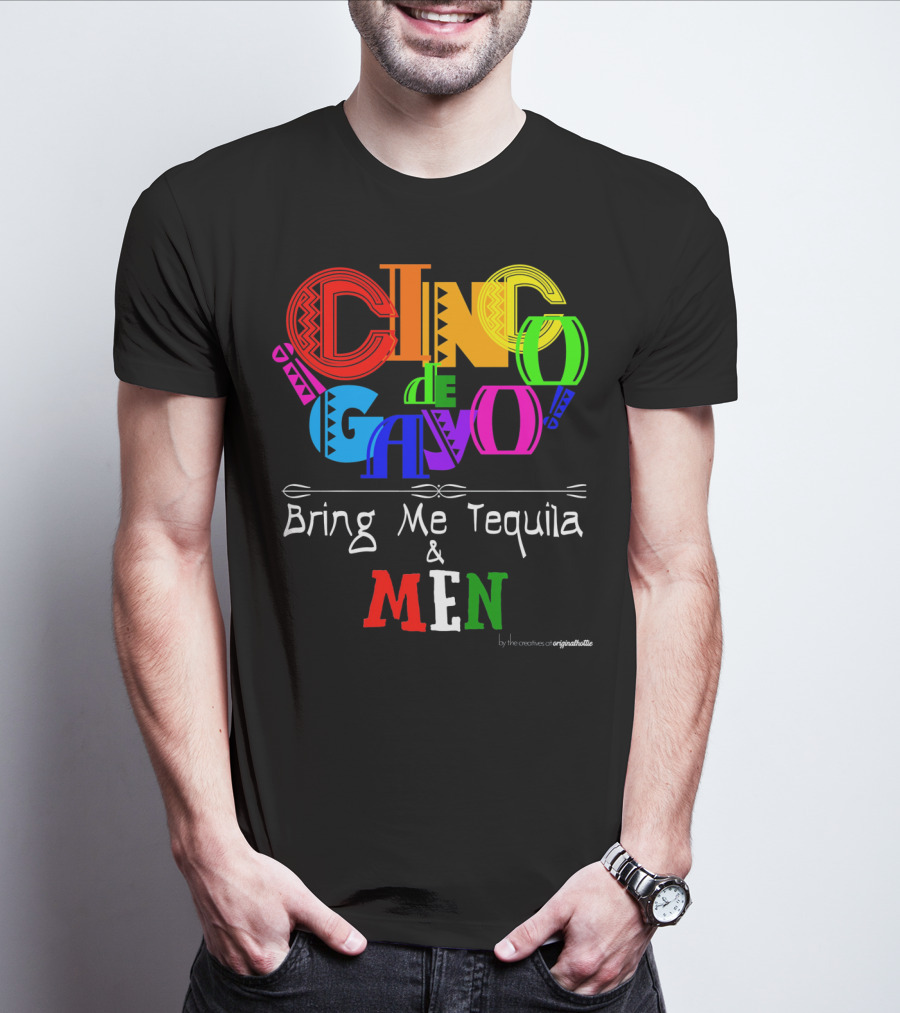 Cinco De Gayo Bring Me Tequila And Men T-Shirt