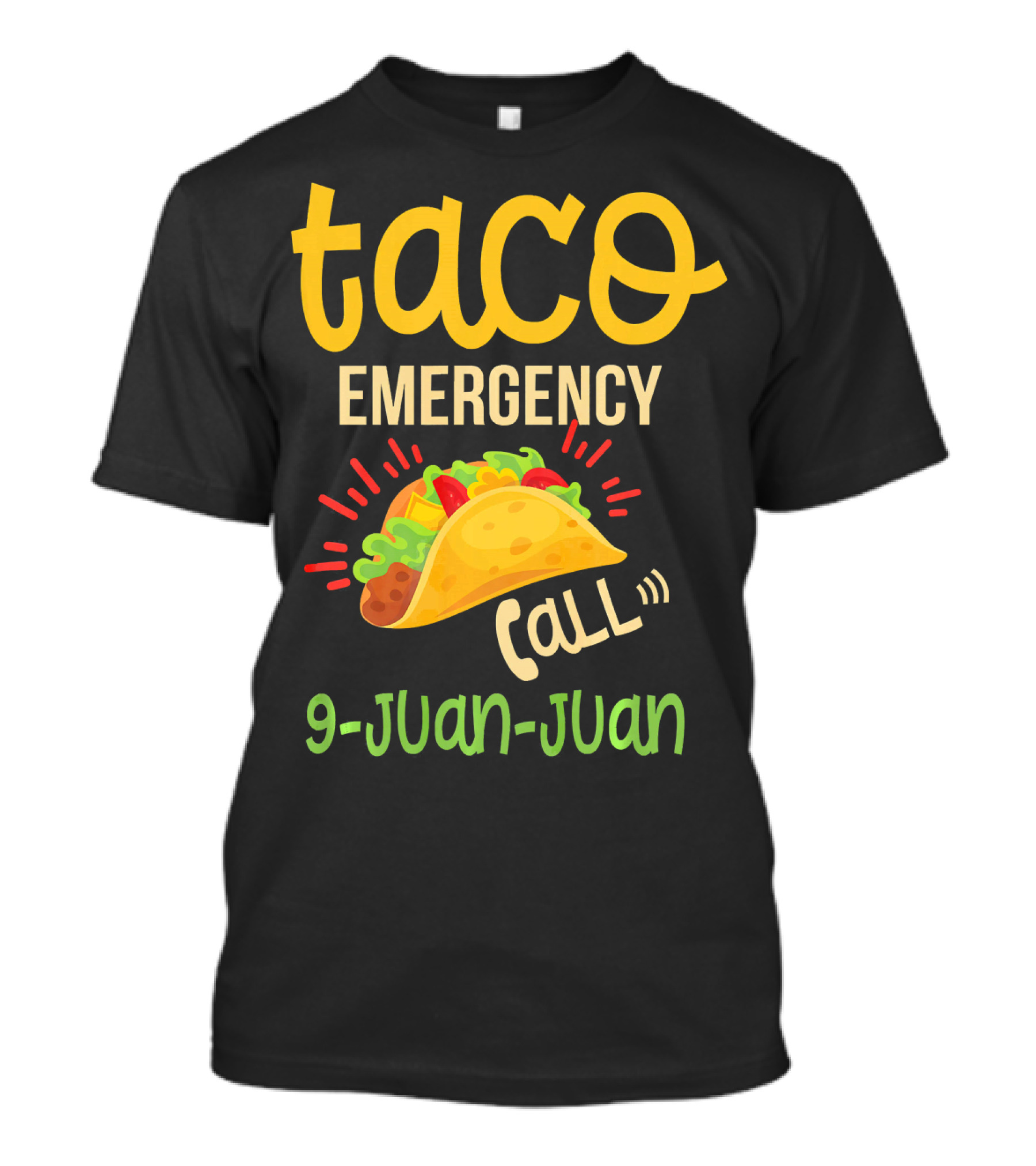 Taco Emergency Call 9 Juan Juan Funny Playful T-Shirt