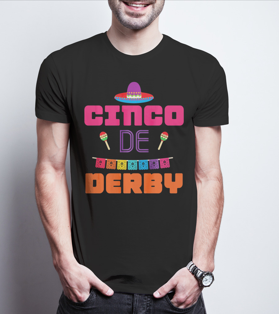 Cinco De Derby Sombrero Maracas Papel Picado T-Shirt