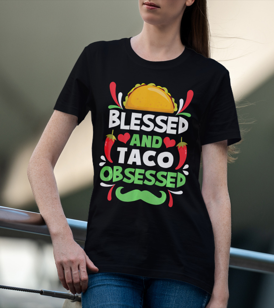 Blessed And Taco Obsessed With Peppers And Mustache Motif T-Shirt
