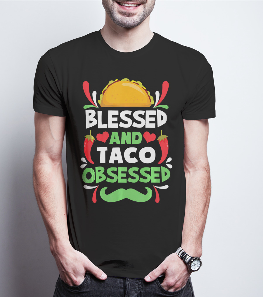 Blessed And Taco Obsessed With Peppers And Mustache Motif T-Shirt