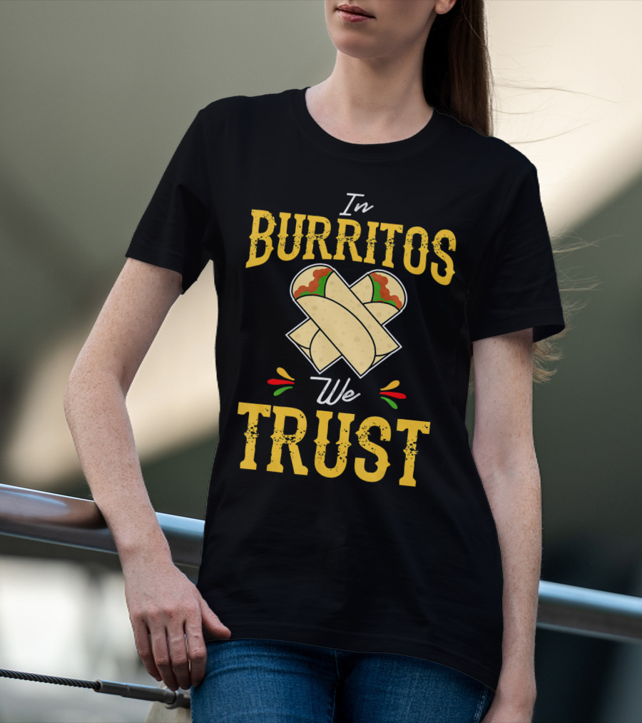 In Burritos We Trust Funny Cinco De Mayo Party Mexi T-Shirt
