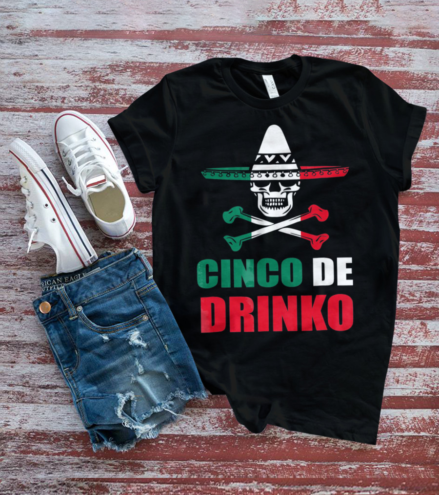 Cinco De Drinko Sombrero Skull Crossbones Cinco De Mayo T-Shirt